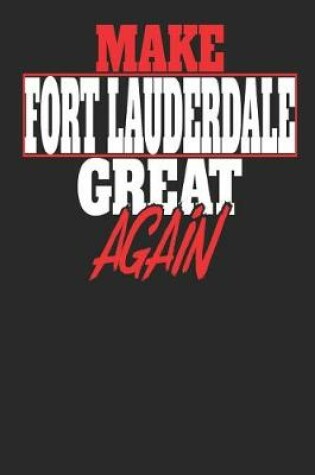 Cover of Make Fort Lauderdale Great Again