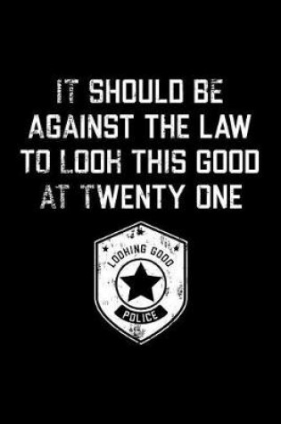 Cover of It Should Be Against The Law twenty one