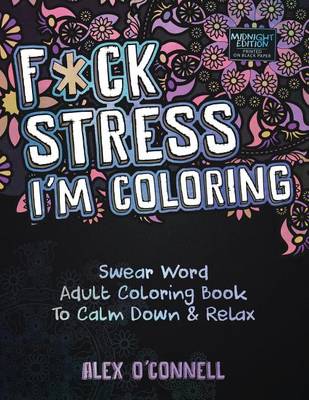 Book cover for F*ck Stress, I'm Coloring (Midnight Edition)