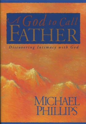 Book cover for A God to Call Father