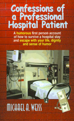 Book cover for Confessions of a Professional Hospital Patient