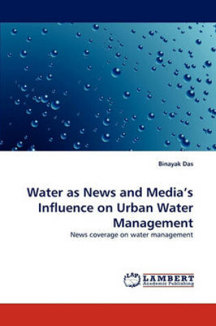 Cover of Water as News and Media's Influence on Urban Water Management