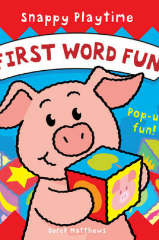 Cover of Snappy Playtime - First Word Fun
