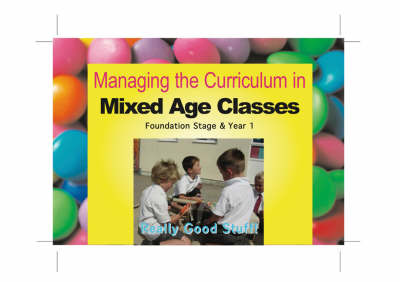 Cover of Managing the Curriculum in Mixed Age Classes: Foundation and Year 1