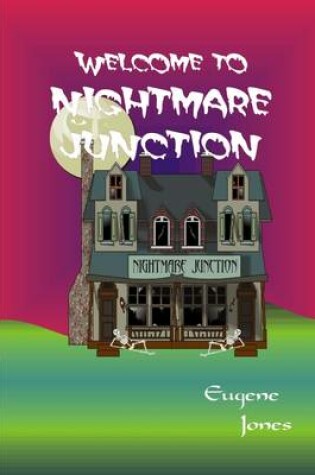 Cover of Welcome to Nightmare Junction