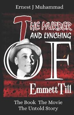 Book cover for The Murder And Lynching Of Emmett Till