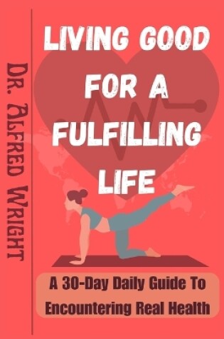 Cover of Living Good for a Fulfilling Life