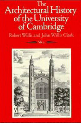 Cover of The Architectural History of the University of Cambridge and of the Colleges of Cambridge and Eton