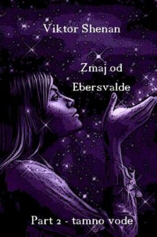 Cover of Zmaj Od Ebersvalde Part 2 - Tamno Vode