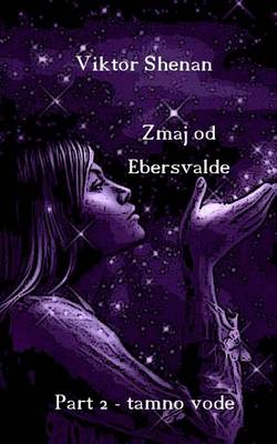 Book cover for Zmaj Od Ebersvalde Part 2 - Tamno Vode