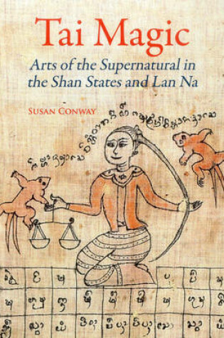 Cover of Tai Magic: Arts of the Supernatural in the Shan States and Lan Na
