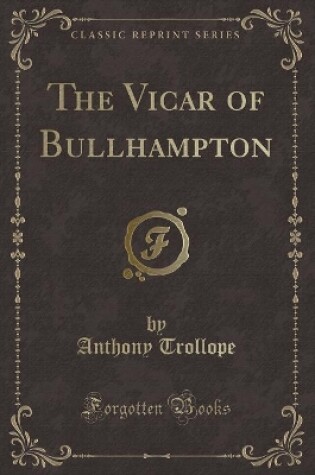 Cover of The Vicar of Bullhampton (Classic Reprint)