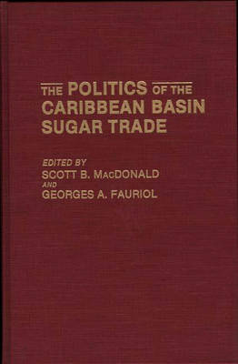 Book cover for The Politics of the Caribbean Basin Sugar Trade