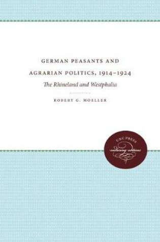 Cover of German Peasants and Agrarian Politics, 1914-1924