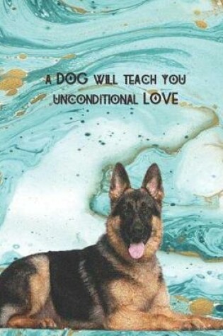 Cover of A Dog Will Teach You Unconditional Love