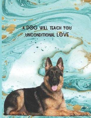 Cover of A Dog Will Teach You Unconditional Love