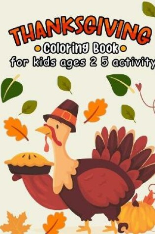 Cover of Thanksgiving coloring book for kids ages 2-5 activity