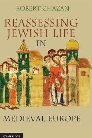 Cover of Reassessing Jewish Life in Medieval Europe