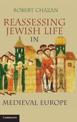 Book cover for Reassessing Jewish Life in Medieval Europe