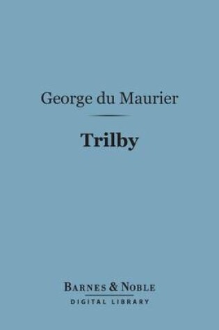 Cover of Trilby (Barnes & Noble Digital Library)