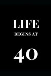 Book cover for Life Begins At 40