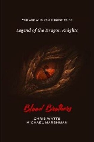 Cover of Legend of the Dragon Knights:Blood Brothers