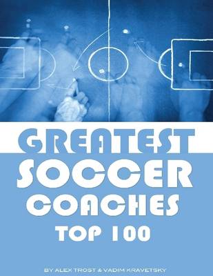 Book cover for Greatest Soccer Coaches: Top 100