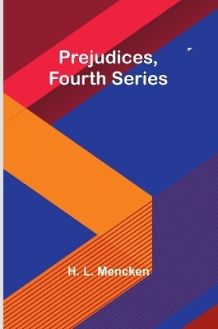 Cover of Prejudices, fourth series