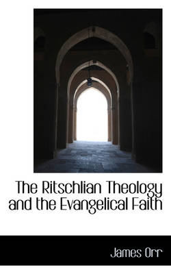 Book cover for The Ritschlian Theology and the Evangelical Faith