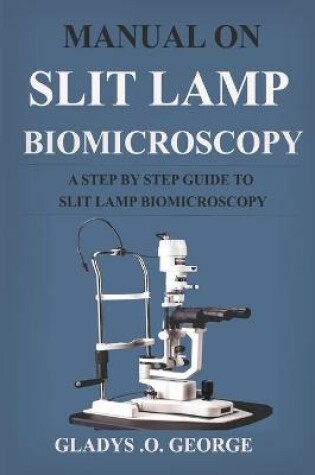 Cover of Manual on Slit Lamp Biomicroscopy