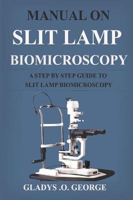 Cover of Manual on Slit Lamp Biomicroscopy