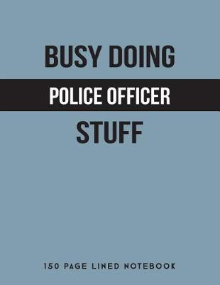Book cover for Busy Doing Police Officer Stuff