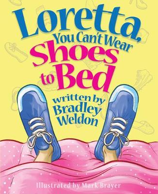 Cover of Loretta, You Can't Wear Shoes to Bed!