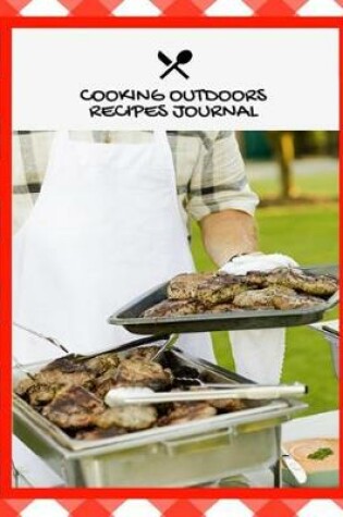 Cover of Cooking Outdoors Recipes Journal