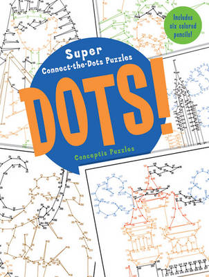 Book cover for Dots!: Super Connect-the-Dots Puzzles