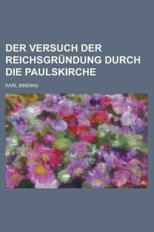 Cover of Der Versuch Der Reichsgrundung Durch Die Paulskirche