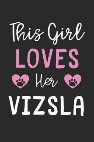 Cover of This Girl Loves Her Vizsla