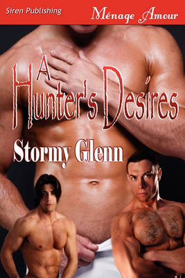Book cover for A Hunter's Desires [Tri-Omega Mates 6] (Siren Publishing Menage Amour Manlove)