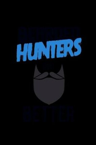Cover of Bearded Hunters do it Better