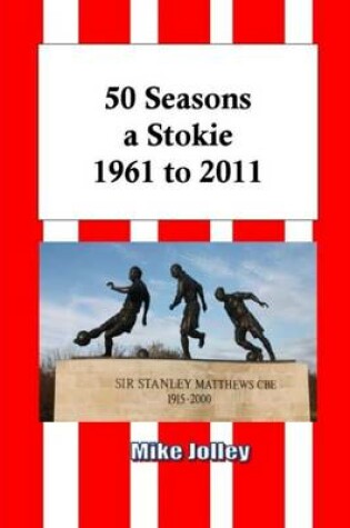 Cover of 50 Seasons a Stokie: 1961 to 2011
