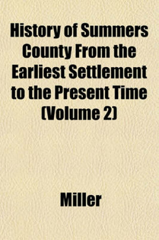 Cover of History of Summers County from the Earliest Settlement to the Present Time (Volume 2)