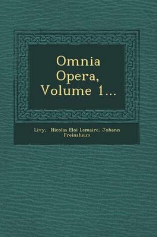 Cover of Omnia Opera, Volume 1...