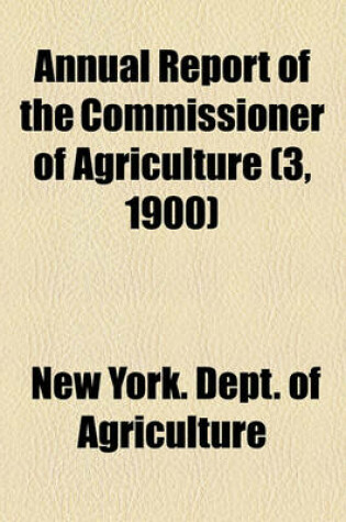 Cover of Annual Report of the Commissioner of Agriculture (3, 1900)