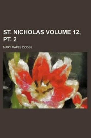 Cover of St. Nicholas Volume 12, PT. 2