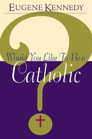 Cover of Would You Like to be a Catholic?