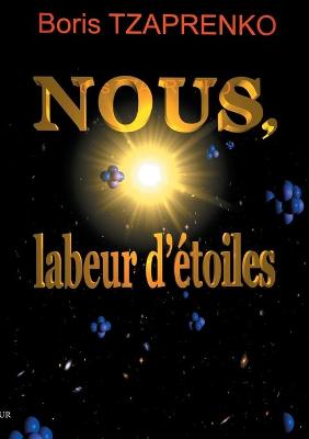 Book cover for Nous, labeur d'étoiles