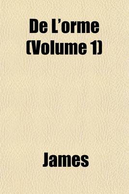 Book cover for de L'Orme Volume 1