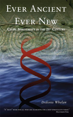 Ever Ancient Ever New by Dolores Whelan