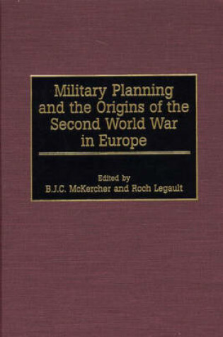 Cover of Military Planning and the Origins of the Second World War in Europe