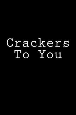 Book cover for Crackers To You